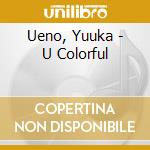 Ueno, Yuuka - U Colorful cd