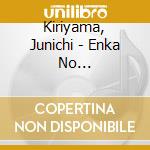 Kiriyama, Junichi - Enka No Tabiji/[Jinsei]Monogatari cd