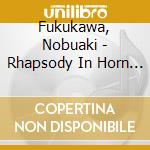 Fukukawa, Nobuaki - Rhapsody In Horn 3 cd