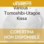 Various - Tomoshibi-Utagoe Kissa cd musicale di Various
