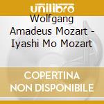 Wolfgang Amadeus Mozart - Iyashi Mo Mozart cd