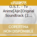 O.S.T. - Tv Anime[Ajin]Original Soundtrack (2 Cd) cd