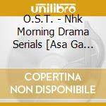 O.S.T. - Nhk Morning Drama Serials [Asa Ga Kita] -O.S.T. Vol.2 cd musicale di O.S.T.
