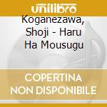 Koganezawa, Shoji - Haru Ha Mousugu cd