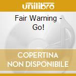 Fair Warning - Go! cd