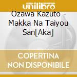 Ozawa Kazuto - Makka Na Taiyou San[Aka] cd