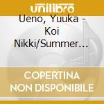 Ueno, Yuuka - Koi Nikki/Summer Mission cd