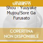 Shou - Yuuyake Mujou/Sore Ga Furusato cd