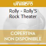 Rolly - Rolly'S Rock Theater cd