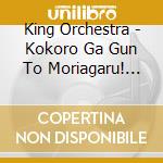 King Orchestra - Kokoro Ga Gun To Moriagaru! Geki Asobi.Ohanashi Kai.Panel Theater.Papeth cd musicale di King Orchestra
