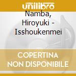 Namba, Hiroyuki - Isshoukenmei cd