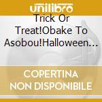 Trick Or Treat!Obake To Asobou!Halloween Party For Kids cd