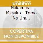 Nakamura, Mitsuko - Tomo No Ura Jouwa/Tsuzure Ori cd