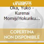 Oka, Yuko - Kurenai Momiji/Hokuriku Ryojou cd