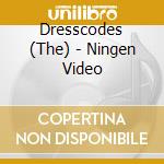 Dresscodes (The) - Ningen Video cd