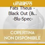 Fats Theus - Black Out (&.. -Blu-Spec- cd musicale di Theus, Fats