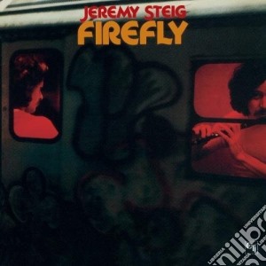 Jeremy Steig - Firefly cd musicale di Steig, Jeremy