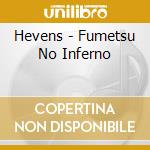 Hevens - Fumetsu No Inferno cd