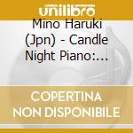 Mino Haruki (Jpn) - Candle Night Piano: Ongaku No cd