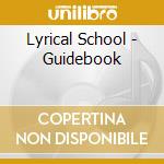Lyrical School - Guidebook cd musicale di Lyrical School