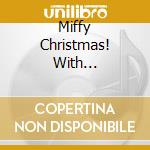 Miffy Christmas! With Friends&Family cd