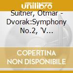 Suitner, Otmar - Dvorak:Symphony No.2, 'V Prirode' Overture cd