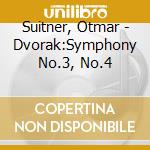 Suitner, Otmar - Dvorak:Symphony No.3, No.4 cd