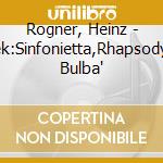 Rogner, Heinz - Janacek:Sinfonietta,Rhapsody'Taras Bulba' cd