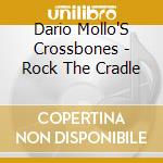 Dario Mollo'S Crossbones - Rock The Cradle cd