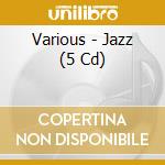 Various - Jazz (5 Cd) cd