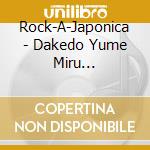 Rock-A-Japonica - Dakedo Yume Miru (Ongakuban) cd