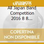 All Japan Band Competition 2016 8 8 / Various cd
