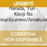 Harada, Yuri - Kisoji No Onna/Azumino/Amakusa No Onna-Amakusa Kouta Iri- cd