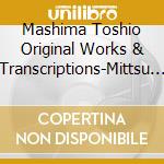 Mashima Toshio Original Works & Transcriptions-Mittsu No Japonisme.Takar / Various cd