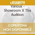 Various - Showroom X Tbs Audition cd musicale di Various