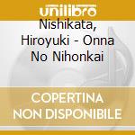 Nishikata, Hiroyuki - Onna No Nihonkai cd