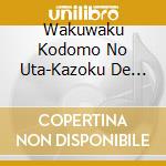 Wakuwaku Kodomo No Uta-Kazoku De Tanoshimu Hit Song-[2 Sai-] cd