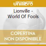 Lionville - World Of Fools