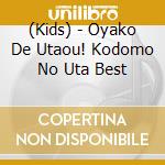 (Kids) - Oyako De Utaou! Kodomo No Uta Best cd