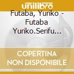 Futaba, Yuriko - Futaba Yuriko.Serifu Iri Kayou Best cd