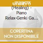 (Healing) - Piano Relax-Genki Ga Deru J-Pop- cd