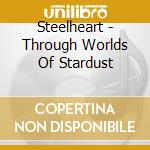 Steelheart - Through Worlds Of Stardust cd