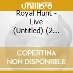 Royal Hunt - Live (Untitled) (2 Cd) cd