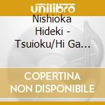 Nishioka Hideki - Tsuioku/Hi Ga Ataru Basho/Tsu...Tsu...Tsu...Jounetsu! cd