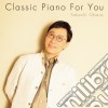 Takashi Obara - Classic Piano For You (2 Cd) cd