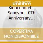 Kinocohotel - Sougyou 10Th Anniversary Album       Album cd