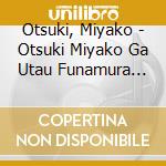 Otsuki, Miyako - Otsuki Miyako Ga Utau Funamura Toru No Uta Sekai -Onna No Minato- cd