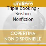 Triple Booking - Seishun Nonfiction cd