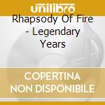 Rhapsody Of Fire - Legendary Years cd