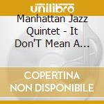 Manhattan Jazz Quintet - It Don'T Mean A Thing (If It Ain'T Got That Swing) cd